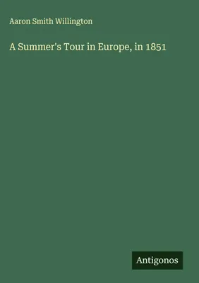 Produktbild von A Summer's Tour in Europe, in 1851
