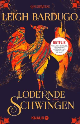 Produktbild von Lodernde Schwingen: Roman | Die Fantasy-Reihe zur Netflix-Serie "Shadow and Bone" (Legenden der Grisha, Band 3)