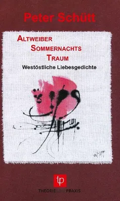 Produktbild von AltweiberSommernachtsTraum - Westöstliche Liebesgedichte - Mein Jihad für die Liebe