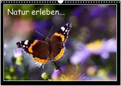 Produktbild von Natur erleben... (Wandkalender 2024 DIN A3 quer), CALVENDO Monatskalender: Fotokalender/Wandkalender mit Landschafts-, Pflanzen- und Tieraufnahmen (CALVENDO Natur)