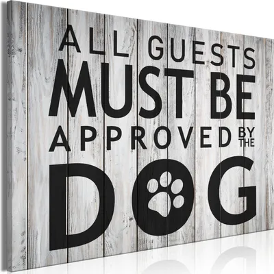 Produktbild von Italienischer Leinwand Leinwandbild - All Guests Must Be Approved by the Dog (1 Part) Wide 120x80 cm Text m-C-0464-b-a