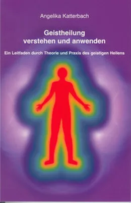 Produktbild von Geistheilung verstehen und anwenden