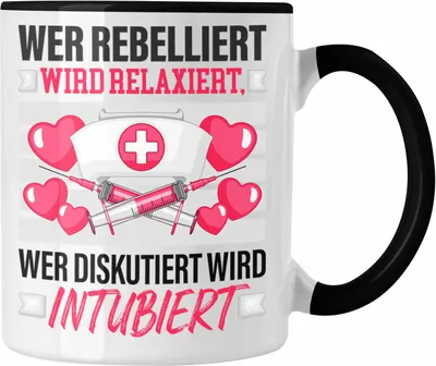 Produktbild von Trendation - Krankenschwester Tasse Geschenk Wer Rebelliert Wird Relaxiert Anästhesie Geschenk Spruch  (Schwarz)