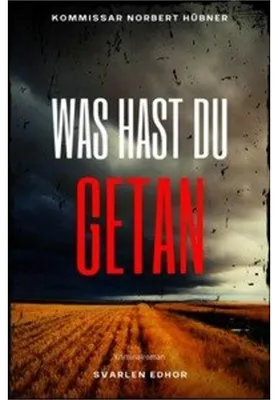 Produktbild von WAS HAST DU GETAN: Kriminalroman - Kommissar Norbert Hübner 3: Buchhandelsausgabe: Cover matt, Format: 12x19 cm (Kommissar Norbert Hübner ermittelt)