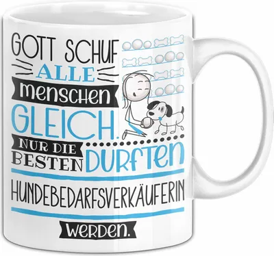 Produktbild von Hundebedarfsverkäuferin Geschenk Becher Tasse Gott Schuf Alle Menschen Gleich Nur Die Besten Durfeten Hundebedarfsverkäuferin Werden Geschenkidee Lustig (Weiß)