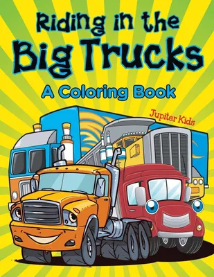 Produktbild von Riding in the Big Trucks (A Coloring Book)