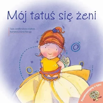 Image de Porozmawiajmy o tym! - Mój tatuś się żeni