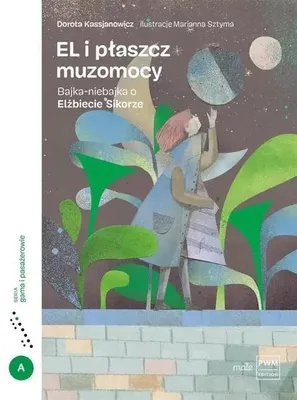 Productafbeelding van El i płaszcz muzomocy Bajka-niebajka o Elżbiecie Sikorze - Dorota Kassjanowicz