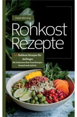 Produktbild von Rohkost Rezeptbuch- 150 Rohkost Rezepte für Anfänger