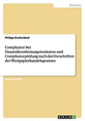 Produktbild von Compliance bei Finanzdienstleistungsinstituten und Complianceprüfung nach den Vorschriften des Wertpapierhandelsgesetzes