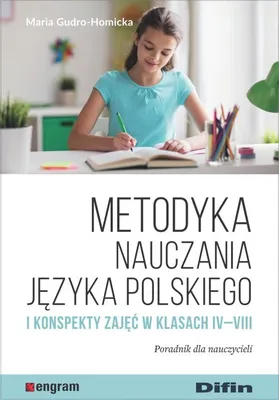 Obrázek produktu pro Metodyka Nauczania Języka Polskiego I Konspekty Zajęć W Klasach 4-8 Poradnik Dla Nauczycieli