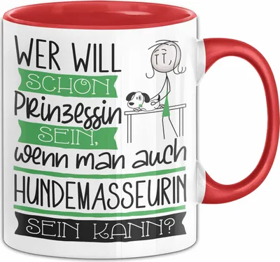 Produktbild von Hundemasseurin Tasse Geschenk Spruch Wer Will Schon Prinzessin Sein Wenn Man Auch Hundemasseurin Sein Kann (Rot)