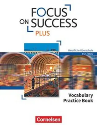 Produktbild von Focus on Success PLUS B1/B2: 11./12. Jg. - Vocabulary Practice Book