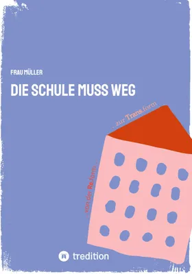 Produktbild von Die Schule muss weg