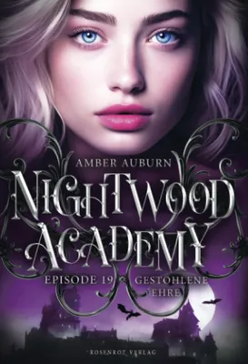 Produktbild von Nightwood Academy, Episode 19 - Gestohlene Ehre: Romantasy-Serie