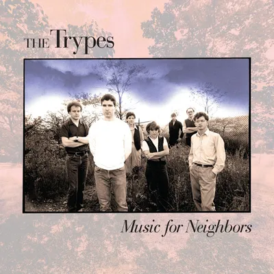 Produktbild von The Trypes: Music For Neighbors