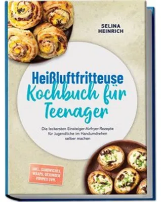 Immagine prodotto di Heißluftfritteuse Kochbuch für Teenager: Die leckersten Einsteiger-Airfryer-Rezepte für Jugendliche im Handumdrehen selber machen - inkl. Sandwiches, Wraps, gesunden Pommes uvm.