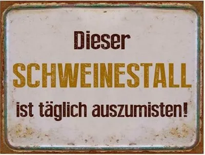 Produktbild von Blechschild - Dieser Schweinestall ist täglich auszumisten! - Wandschild