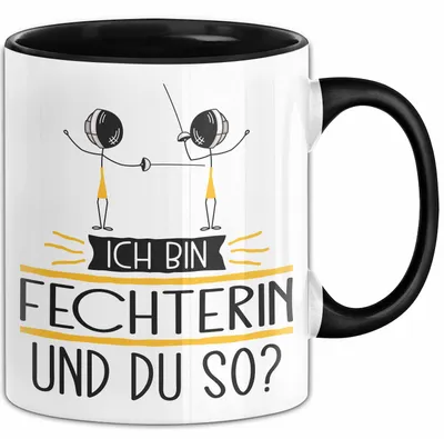 Produktbild von Fechterin Tasse Geschenk Ich Bin Fechterin Und Du So Geschenkidee Lustiger Spruch Becher (Schwarz)