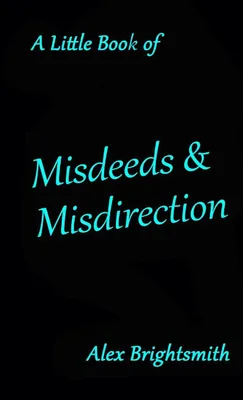 Produktbild von A Little Book of Misdeeds & Misdirection