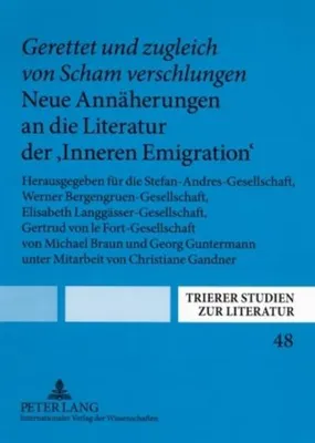 Immagine prodotto di Gerettet und zugleich von Scham verschlungen. Neue Annäherungen an die Literatur der 'Inneren Emigration'