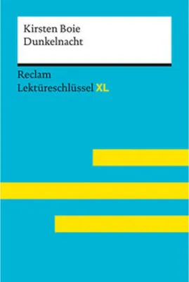 Produktbild von Dunkelnacht von Kirsten Boie: Lektüreschlüssel mit Inhaltsangabe, Interpretation, Prüfungsaufgaben mit Lösungen, Lernglossar. (Reclam Lektüreschlüssel XL)