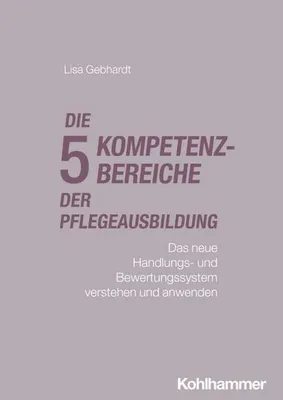 Obrázok produktu pre Die fünf Kompetenzbereiche der Pflegeausbildung