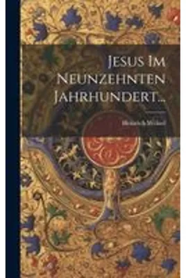 Produktbild von Jesus im Neunzehnten Jahrhundert...