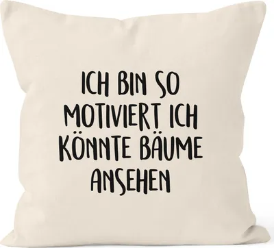 Produktbild von Kissenbezug Spruch lustig Ich bin so motiviert ich könnte Bäume ansehen 40x40 Baumwolle MoonWorks® natur 40cm x 40cm