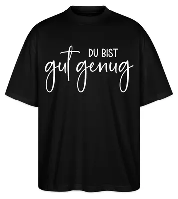 Produktbild von Spreadshirt Du Bist Gut Genug | Viraler Song Oversize Uni T-Shirt, XXL, Schwarz