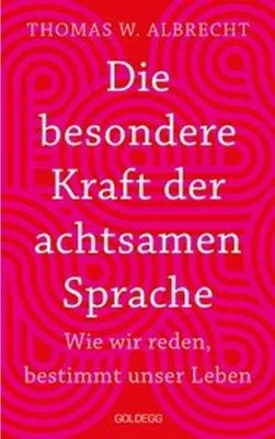 Immagine prodotto di Die besondere Kraft der achtsamen Sprache - Wie wir reden, bestimmt unser Leben