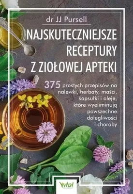 Zdjęcie produktu dla Najskuteczniejsze receptury z ziołowej apteki - Pursell JJ