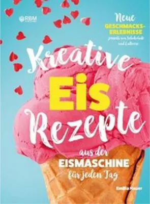 Immagine prodotto di Kreative Eis Rezepte aus der Eismaschine für jeden Tag