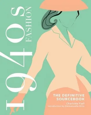 Zdjęcie produktu dla 1940s Fashion: The Definitive Sourcebook