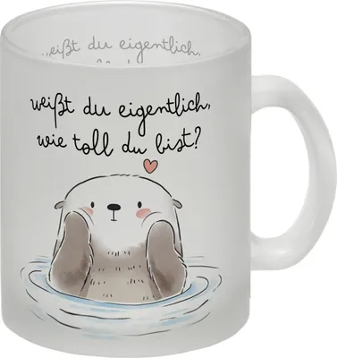Produktbild von Otter Glas Tasse mit Spruch Weißt du eigentlich wie toll du bist