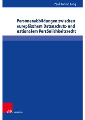 Image de Personenabbildungen zwischen europäischem Datenschutz- und nationalem Persönlichkeitsrecht