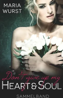 Produktbild von Don´t give up my heart and soul