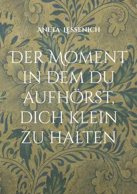 Produktbild von Der Moment in dem du aufhörst, dich klein zu halten