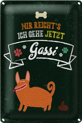 Produktbild von Blechschild Spruch Mir reicht´s ich gehe jetzt Gassi 40x30cm