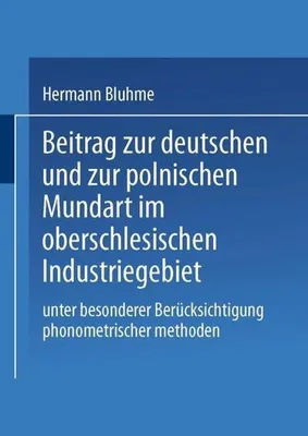 Obrázek produktu pro Beitrag zur Deutschen und zur Polnischen Mundart im Oberschlesischen Industriegebiet