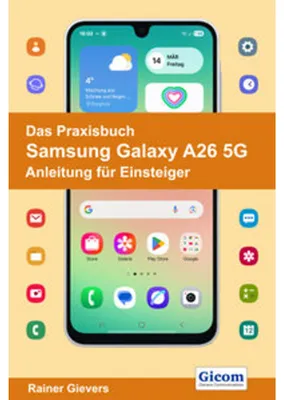 Produktbild von Das Praxisbuch Samsung Galaxy A26 5G - Anleitung für Einsteiger