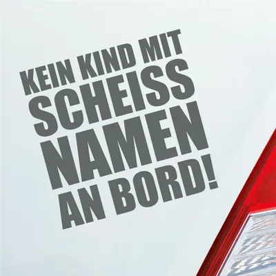 Produktbild von Auto Aufkleber Kein Kind mit scheiss Namen an Bord  Familie Kinder 10x10 cm Grau Sticker Heckscheibenaufkleber