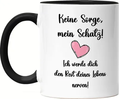 Produktbild von Keine Sorge Ich Werde Dich Rest Des Lebens Nerven Tasse Schwarz Partner Partnerin Geschenkidee Valentinstag Couple Paar