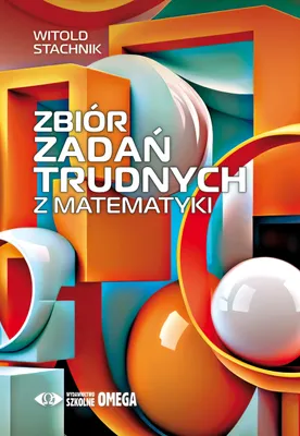 Immagine prodotto di Zbiór trudnych zadań z matematyki Witolda Stachnika