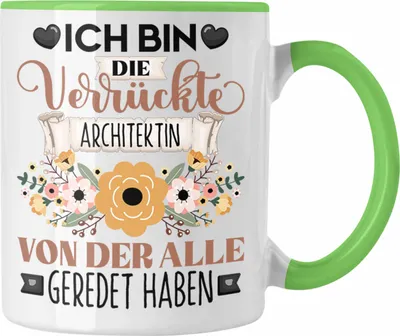 Produktbild von Trendation - Architektin Tasse Geschenk Lustiger Spruch Geschenkidee Ich Bin Die Verrückte Architektin Von Der Alle Geredet Haben (Grün)