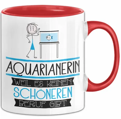 Produktbild von Aquarianerin Weil Es Keinen Schöneren Beruf Gibt Tasse Geschenk für Eine Aquarianerin Lustig (Rot)