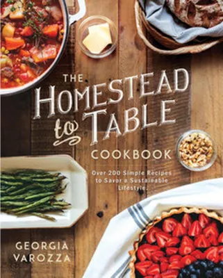 Produktbild von The Homestead-To-Table Cookbook
