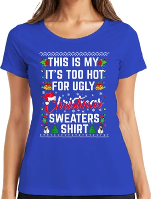 Produktbild von Too Hot For Ugly Christmas Sweaters Shirt - Weihnachten Xmas Christmas Damen T-Shirt, Blau, L
