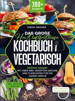 Produktbild von Das große Heißluftfritteuse Kochbuch Vegetarisch