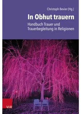 Obrázek produktu pro In Obhut trauern - Handbuch Trauer und Trauerbegleitung in Religionen